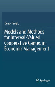 Title: Models and Methods for Interval-Valued Cooperative Games in Economic Management, Author: Deng-Feng Li