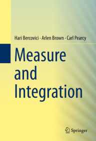 Title: Measure and Integration, Author: Hari Bercovici