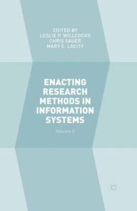 Title: Enacting Research Methods in Information Systems: Volume 3, Author: Leslie P. Willcocks
