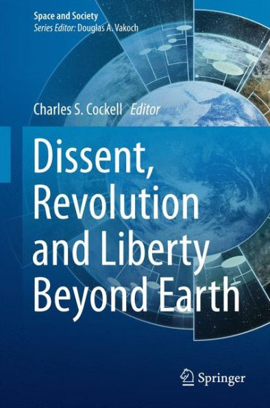 Dissent, Revolution and Liberty Beyond Earth