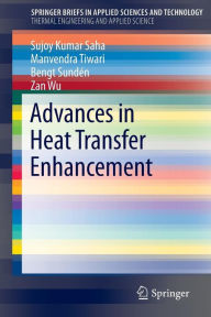 Title: Advances in Heat Transfer Enhancement, Author: Sujoy Kumar Saha