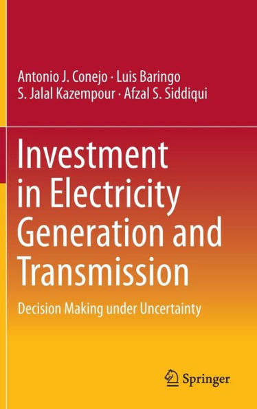 Investment Electricity Generation and Transmission: Decision Making under Uncertainty
