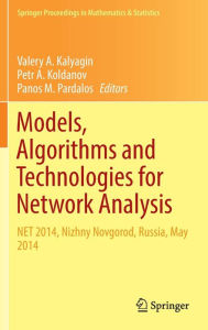 Title: Models, Algorithms and Technologies for Network Analysis: NET 2014, Nizhny Novgorod, Russia, May 2014, Author: Valery A. Kalyagin