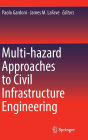 Multi-hazard Approaches to Civil Infrastructure Engineering
