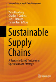 Title: Sustainable Supply Chains: A Research-Based Textbook on Operations and Strategy, Author: Yann Bouchery