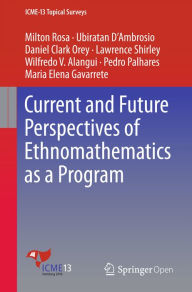 Title: Current and Future Perspectives of Ethnomathematics as a Program, Author: Milton Rosa