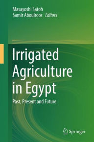 Title: Irrigated Agriculture in Egypt: Past, Present and Future, Author: Masayoshi Satoh