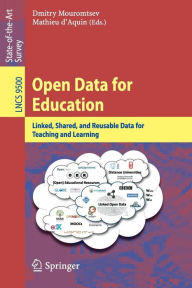 Title: Open Data for Education: Linked, Shared, and Reusable Data for Teaching and Learning, Author: Dmitry Mouromtsev