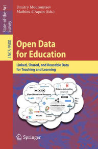 Title: Open Data for Education: Linked, Shared, and Reusable Data for Teaching and Learning, Author: Dmitry Mouromtsev