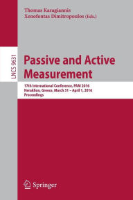 Title: Passive and Active Measurement: 17th International Conference, PAM 2016, Heraklion, Greece, March 31 - April 1, 2016. Proceedings, Author: Thomas Karagiannis