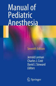 Title: Manual of Pediatric Anesthesia / Edition 7, Author: Jerrold Lerman