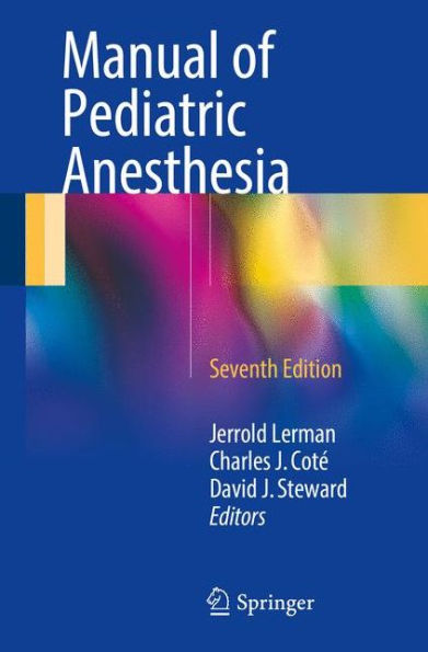 Manual of Pediatric Anesthesia / Edition 7