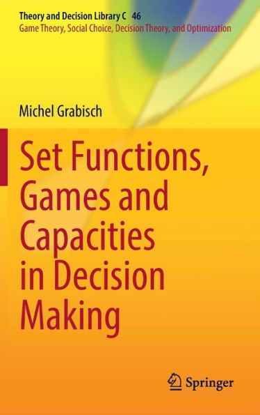 Set Functions, Games and Capacities in Decision Making