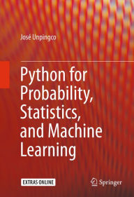 Title: Python for Probability, Statistics, and Machine Learning, Author: Josï Unpingco