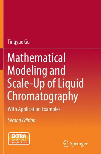 Mathematical Modeling and Scale-Up of Liquid Chromatography: With Application Examples