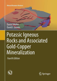 Title: Potassic Igneous Rocks and Associated Gold-Copper Mineralization, Author: Daniel Muller