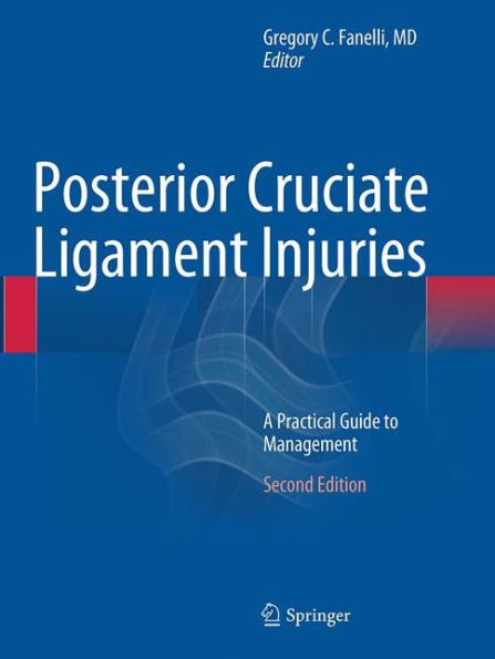 Posterior Cruciate Ligament Injuries: A Practical Guide to Management / Edition 2