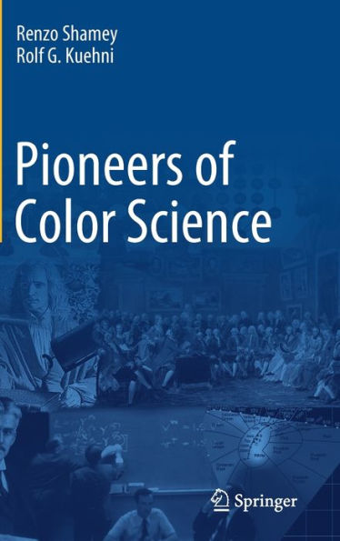 Pioneers of Color Science