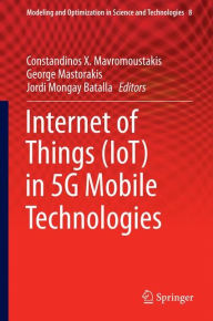 Title: Internet of Things (IoT) in 5G Mobile Technologies, Author: Constandinos X. Mavromoustakis