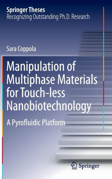 Manipulation of Multiphase Materials for Touch-less Nanobiotechnology: A Pyrofluidic Platform