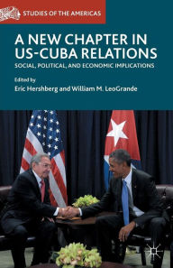 Title: A New Chapter in US-Cuba Relations: Social, Political, and Economic Implications, Author: Eric Hershberg