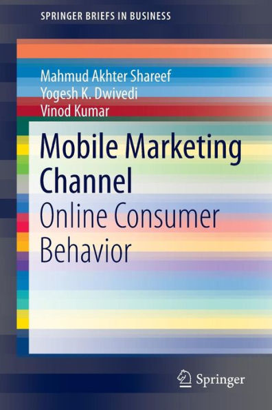 Mobile Marketing Channel: Online Consumer Behavior