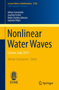 Title: Nonlinear Water Waves: Cetraro, Italy 2013, Author: Adrian Constantin