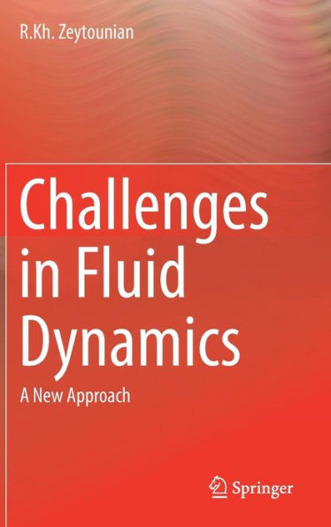 Challenges Fluid Dynamics: A New Approach