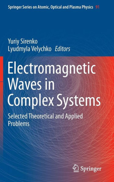 Electromagnetic Waves in Complex Systems: Selected Theoretical and Applied Problems