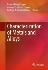 Title: Characterization of Metals and Alloys, Author: Ramiro Pérez Campos