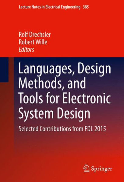 Languages, Design Methods, and Tools for Electronic System Design: Selected Contributions from FDL 2015