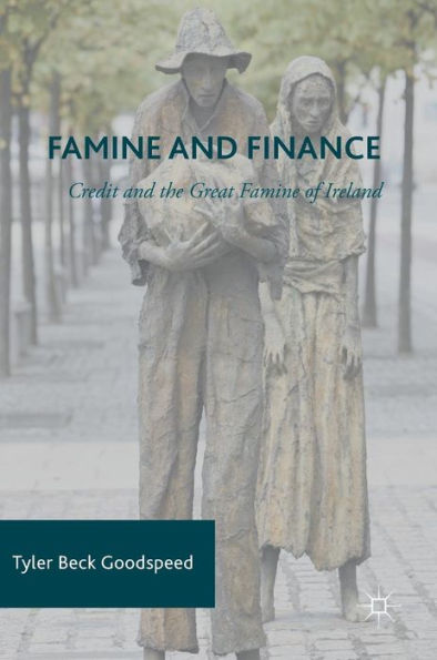 Famine and Finance: Credit the Great of Ireland