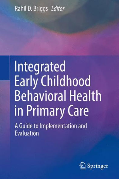 Integrated Early Childhood Behavioral Health in Primary Care: A Guide to Implementation and Evaluation