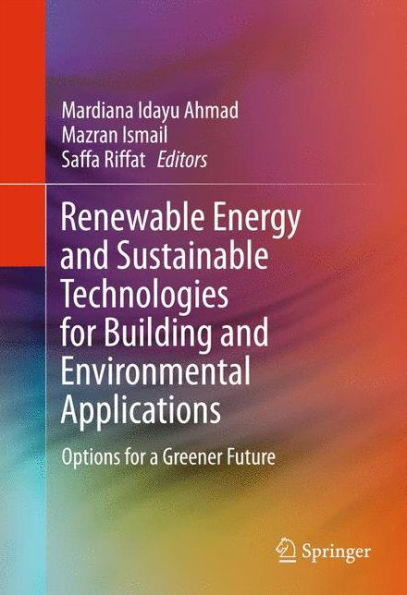 Renewable Energy and Sustainable Technologies for Building and Environmental Applications: Options for a Greener Future