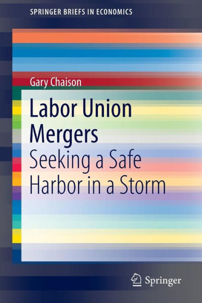 Labor Union Mergers: Seeking a Safe Harbor in a Storm