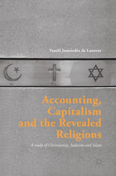 Accounting, Capitalism and the Revealed Religions: A Study of Christianity, Judaism Islam
