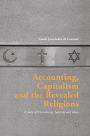 Accounting, Capitalism and the Revealed Religions: A Study of Christianity, Judaism and Islam