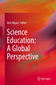Title: Science Education: A Global Perspective, Author: Ben Akpan