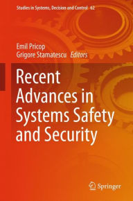 Title: Recent Advances in Systems Safety and Security, Author: Emil Pricop