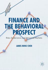 Title: Finance and the Behavioral Prospect: Risk, Exuberance, and Abnormal Markets, Author: James Ming Chen