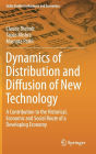 Dynamics of Distribution and Diffusion of New Technology: A Contribution to the Historical, Economic and Social Route of a Developing Economy