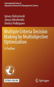 Title: Multiple Criteria Decision Making by Multiobjective Optimization: A Toolbox, Author: Ignacy Kaliszewski