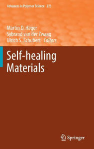 Title: Self-healing Materials, Author: Martin D. Hager