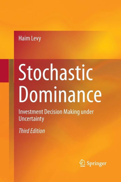 Stochastic Dominance: Investment Decision Making under Uncertainty / Edition 3