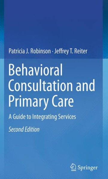 Behavioral Consultation and Primary Care: A Guide to Integrating Services