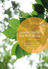 Title: Leisure, Health and Well-Being: A Holistic Approach, Author: Zsuzsanna Benko