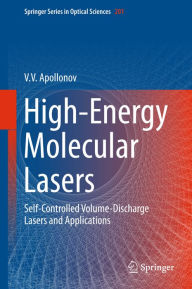 Title: High-Energy Molecular Lasers: Self-Controlled Volume-Discharge Lasers and Applications, Author: V. V. Apollonov