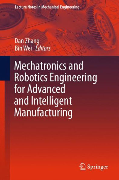 Mechatronics and Robotics Engineering for Advanced Intelligent Manufacturing