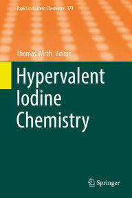 Title: Hypervalent Iodine Chemistry, Author: Thomas Wirth