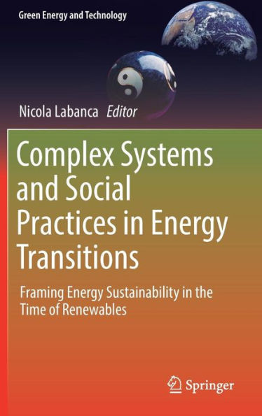 Complex Systems and Social Practices Energy Transitions: Framing Sustainability the Time of Renewables